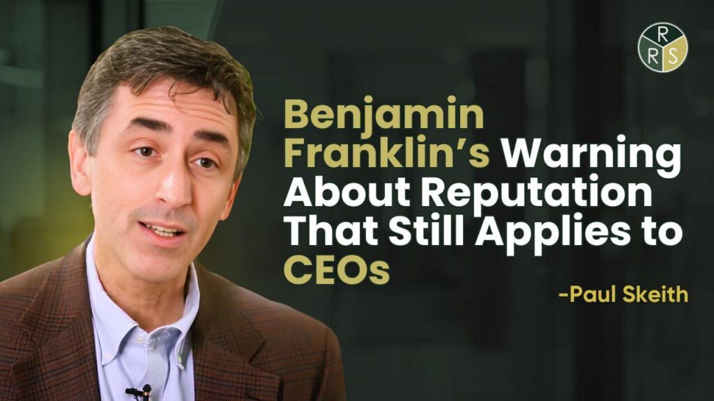 benjamin franklin's warning about reputation that still applies to CEOs